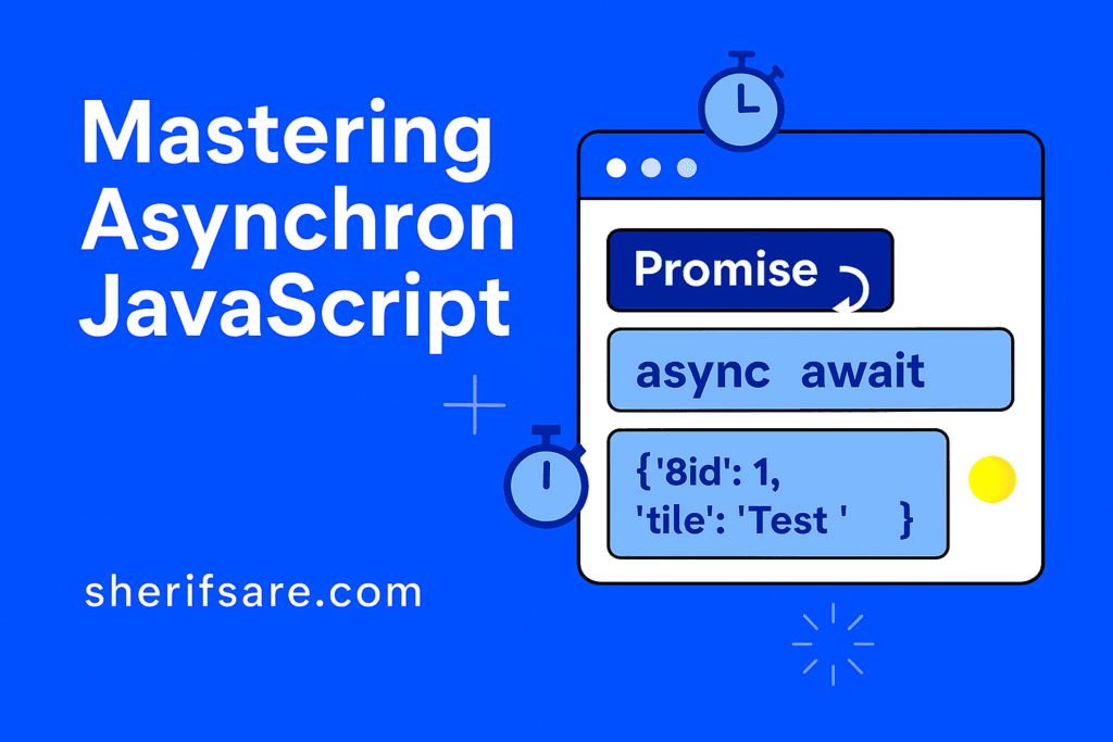 Mastering Asynchronous JavaScript