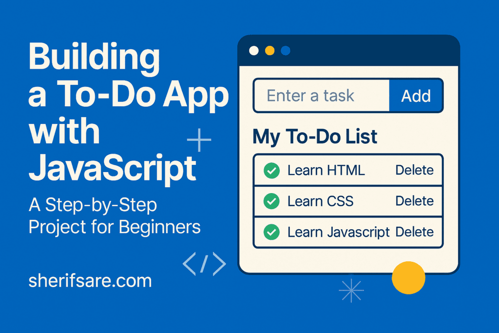 Building a To-Do App with JavaScript: A Step-by-Step Project for Beginners